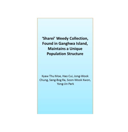 Sharei’ Weedy Collection, Found in Ganghwa Island, Maintains a Unique  Population Structure